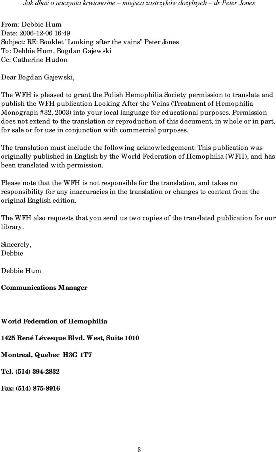 educational purposes. Permission does not extend to the translation or reproduction of this document, in whole or in part, for sale or for use in conjunction with commercial purposes.