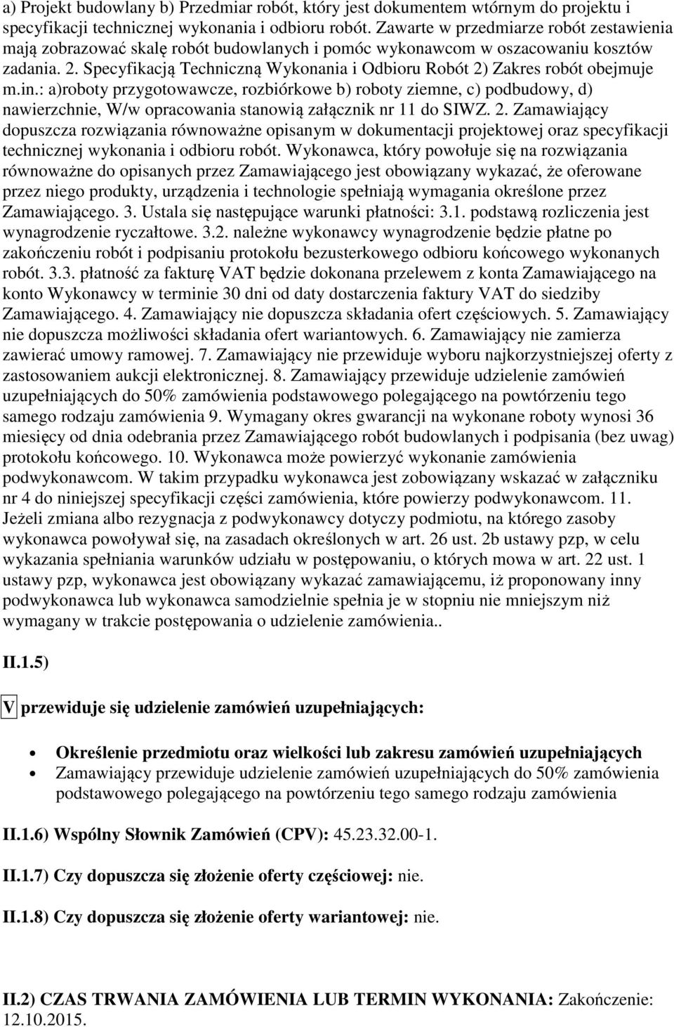 Specyfikacją Techniczną Wykonania i Odbioru Robót 2) Zakres robót obejmuje m.in.