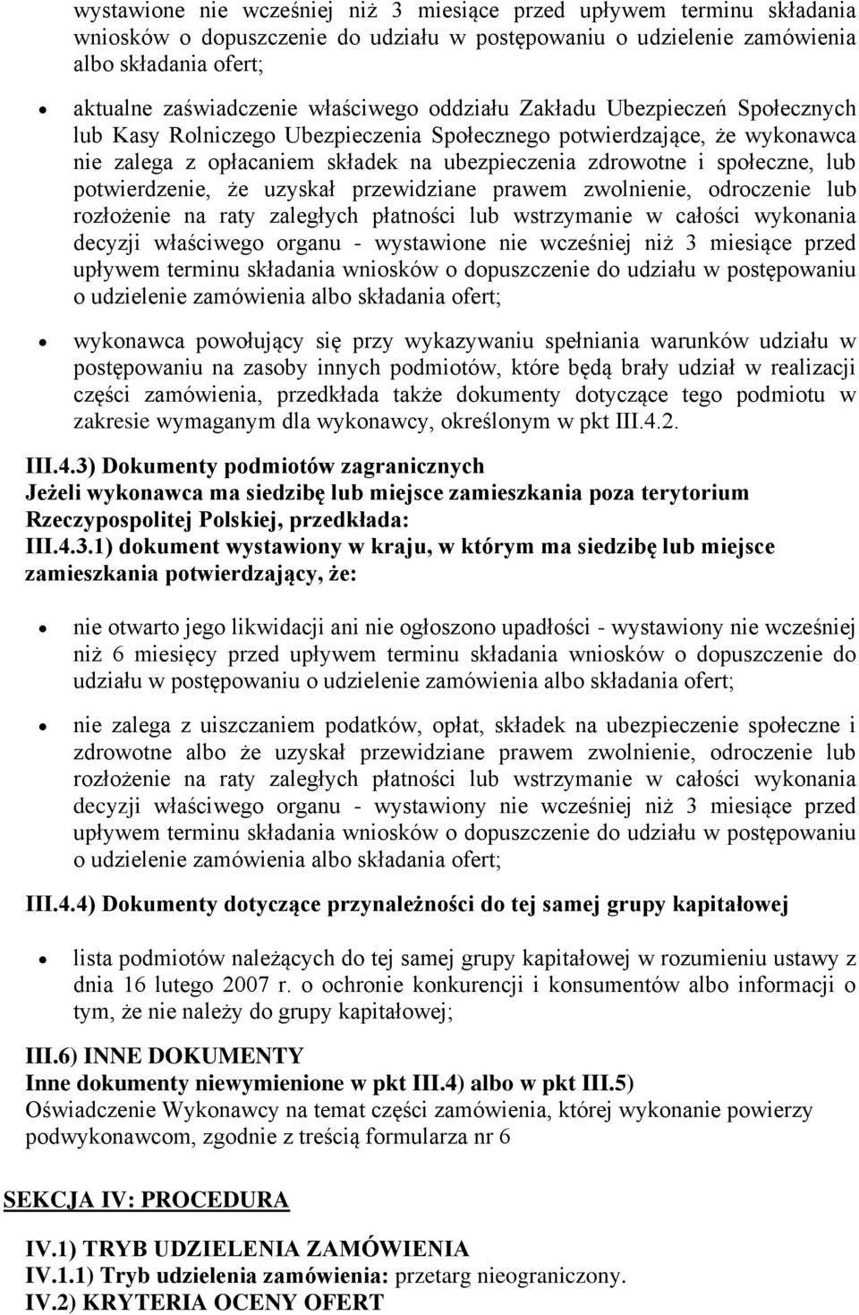 lub potwierdzenie, że uzyskał przewidziane prawem zwolnienie, odroczenie lub rozłożenie na raty zaległych płatności lub wstrzymanie w całości wykonania decyzji właściwego organu - wystawione nie