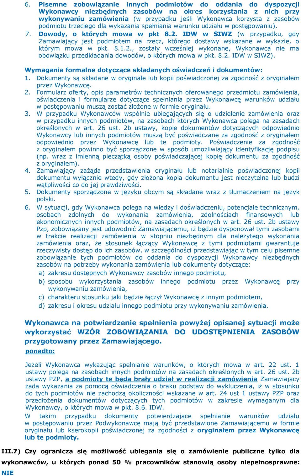 IDW w SIWZ (w przypadku, gdy Zamawiający jest podmiotem na rzecz, którego dostawy wskazane w wykazie, o którym mowa w pkt. 8.1.2.