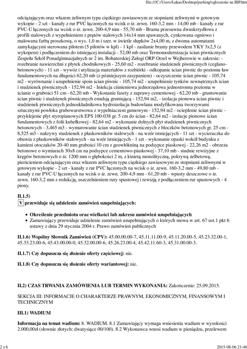 200-4,9 mm - 55,70 mb - Brama przesuwna dwuskrzydłowa z profili stalowych z wypełnieniem z prętów stalowych 14x14 mm spawanych, cynkowana ogniowo i malowana farbą proszkową, o wys. 1,0 m i szer.