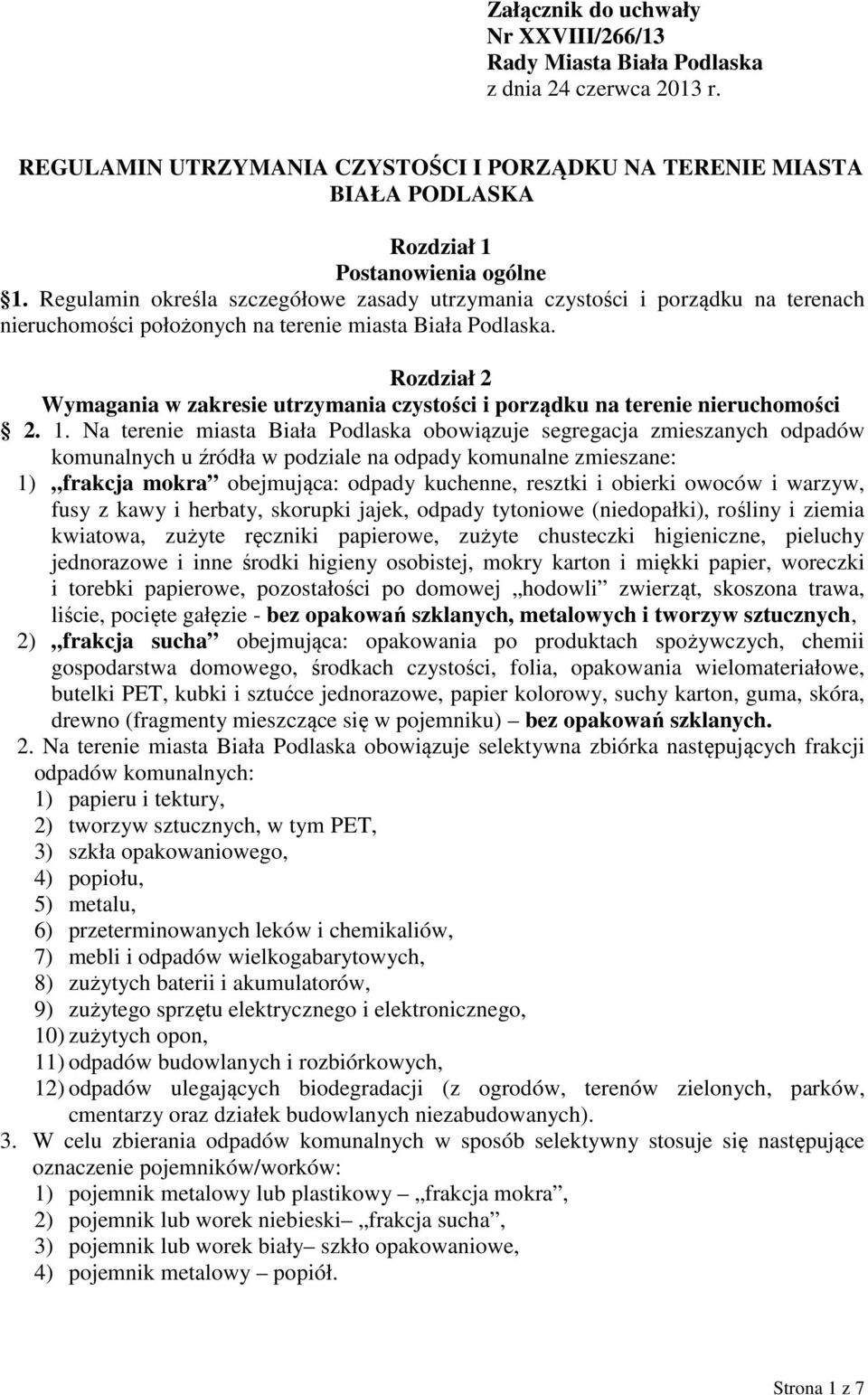 Rozdział 2 Wymagania w zakresie utrzymania czystości i porządku na terenie nieruchomości 2. 1.