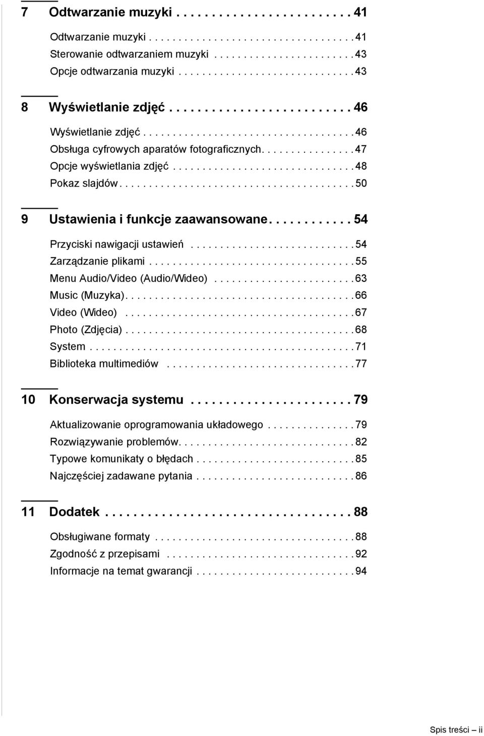 ............... 47 Opcje wyświetlania zdjęć............................... 48 Pokaz slajdów........................................ 50 9 Ustawienia i funkcje zaawansowane.