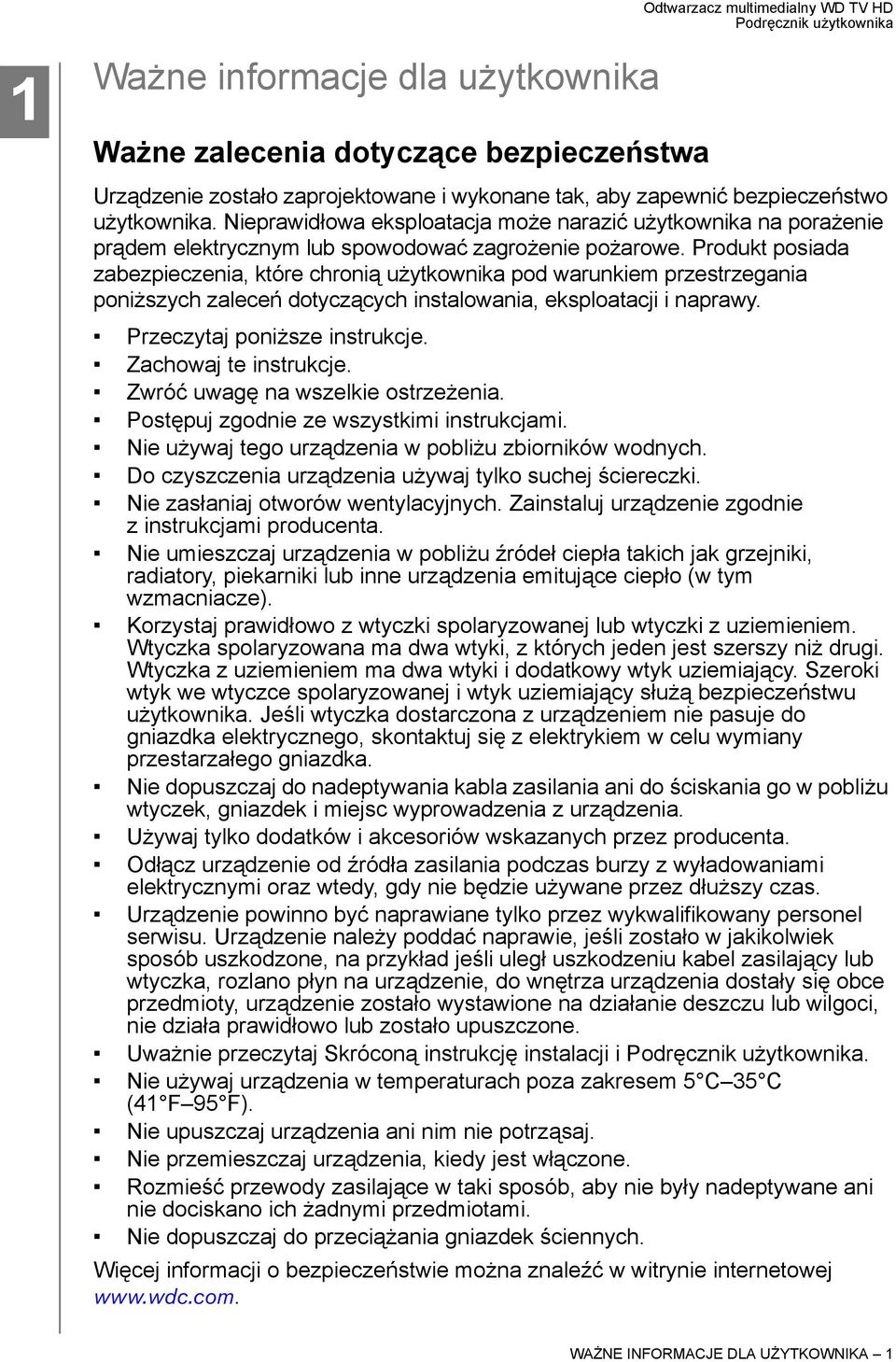 Produkt posiada zabezpieczenia, które chronią użytkownika pod warunkiem przestrzegania poniższych zaleceń dotyczących instalowania, eksploatacji i naprawy. Przeczytaj poniższe instrukcje.
