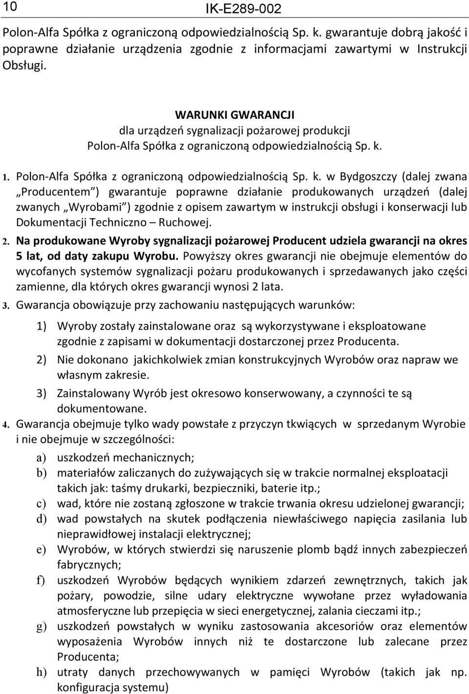 1. Polon-Alfa Spółka z ograniczoną odpowiedzialnością Sp. k.