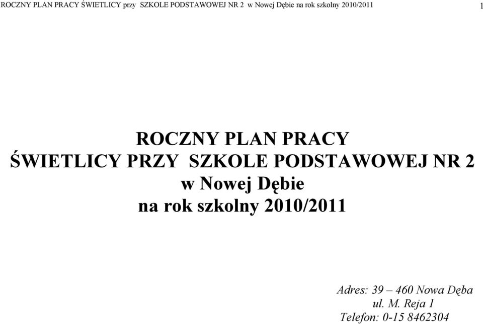 ŚWIETLICY PRZY SZKOLE PODSTAWOWEJ NR 2 w Nowej Dębie na rok
