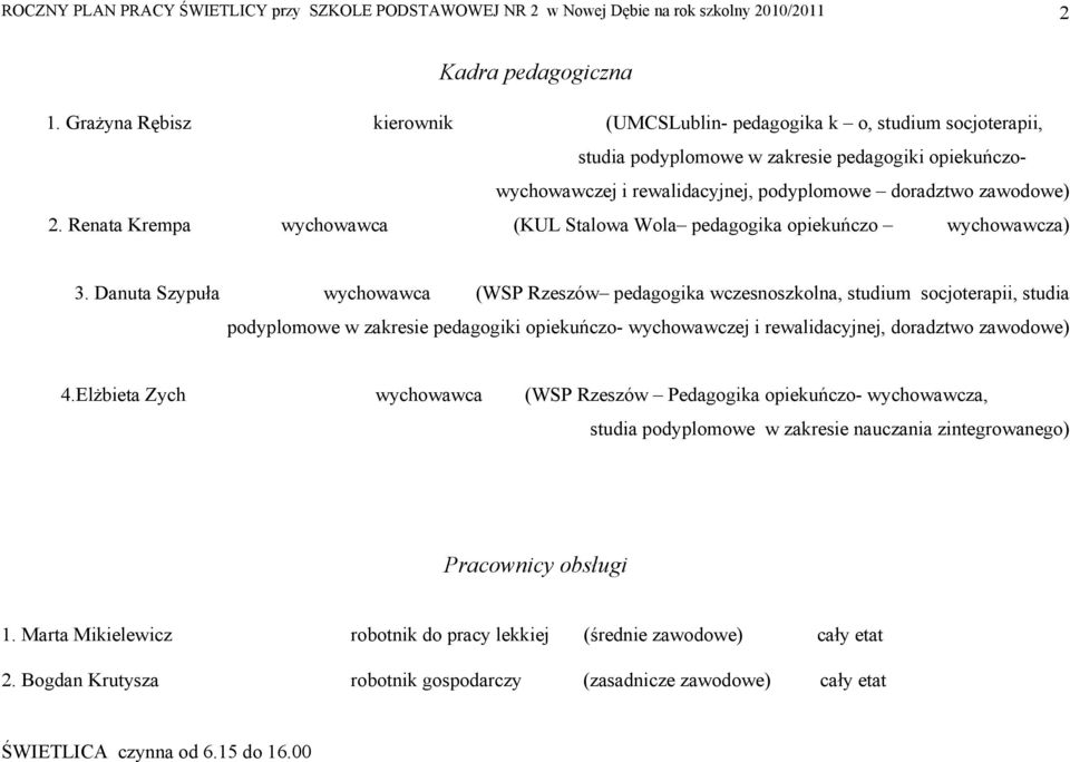 Renata Krempa wychowawca (KUL Stalowa Wola pedagogika opiekuńczo wychowawcza) 3.