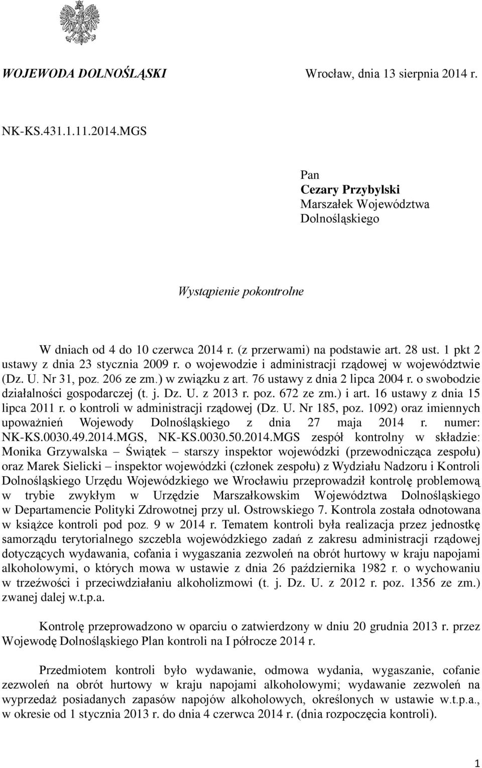 76 ustawy z dnia 2 lipca 2004 r. o swobodzie działalności gospodarczej (t. j. Dz. U. z 2013 r. poz. 672 ze zm.) i art. 16 ustawy z dnia 15 lipca 2011 r. o kontroli w administracji rządowej (Dz. U. Nr 185, poz.