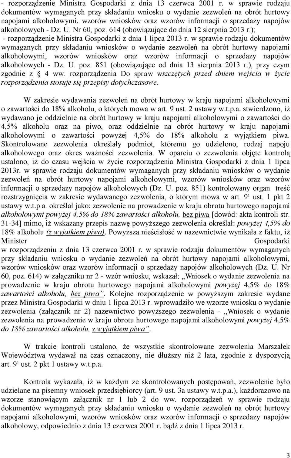 U. Nr 60, poz. 614 (obowiązujące do dnia 12 sierpnia 2013 r.); - rozporządzenie Ministra Gospodarki z dnia 1 lipca 2013 r.