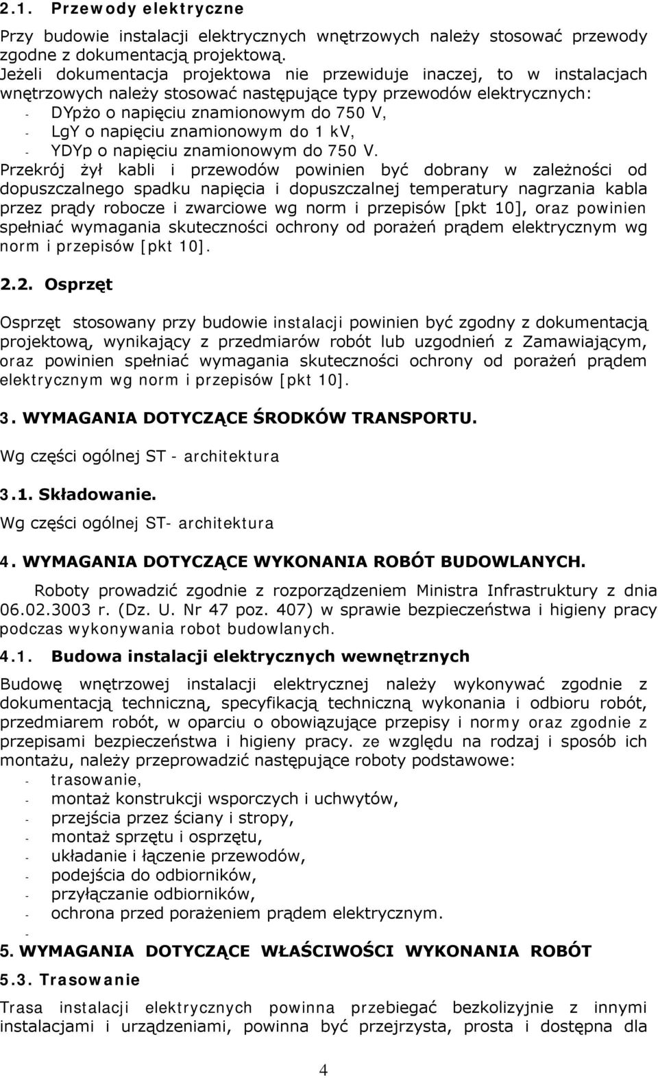 napięciu znamionowym do 1 kv, - YDYp o napięciu znamionowym do 750 V.