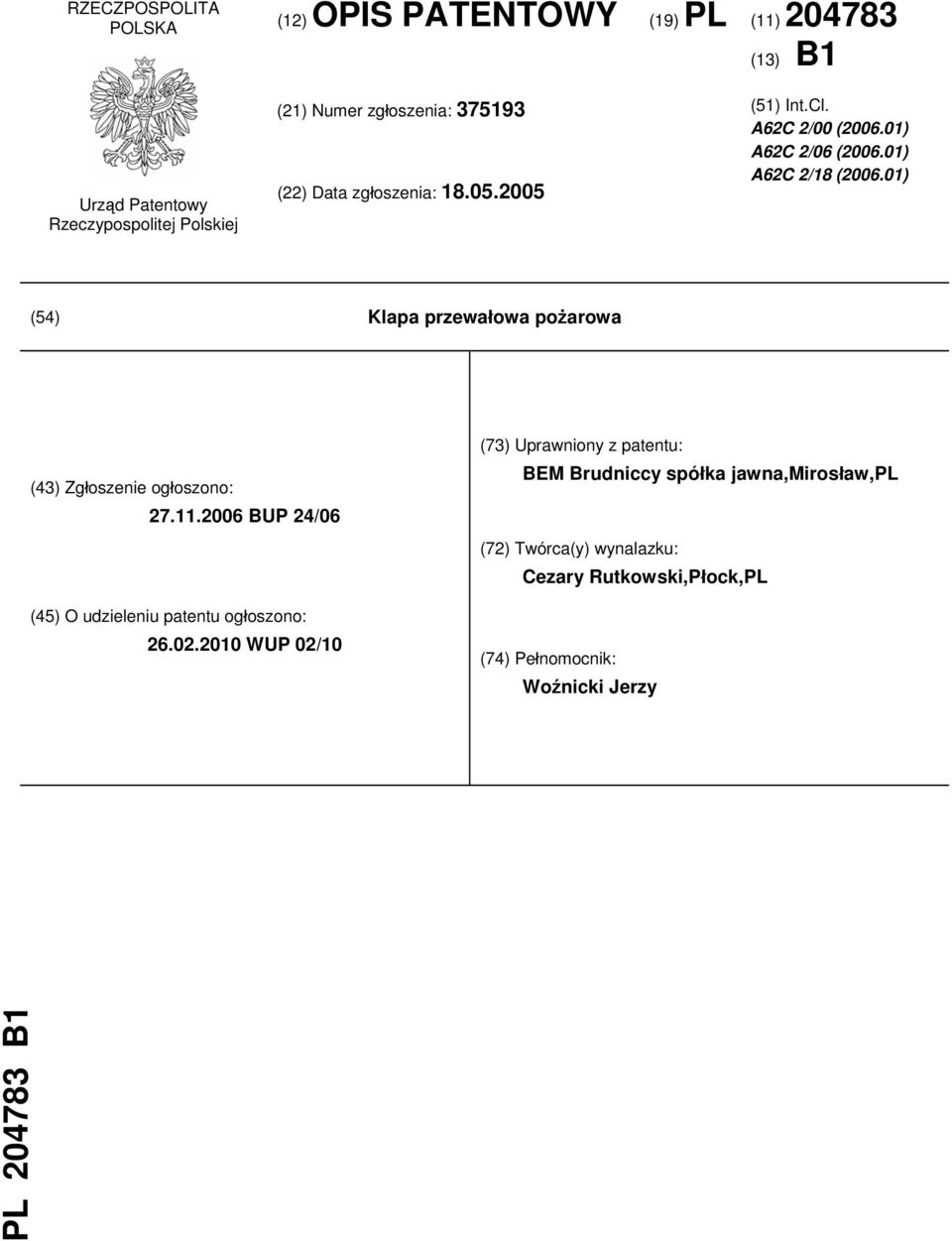 01) (54) Klapa przewałowa pożarowa (43) Zgłoszenie ogłoszono: 27.11.2006 BUP 24/06 (45) O udzieleniu patentu ogłoszono: 26.02.