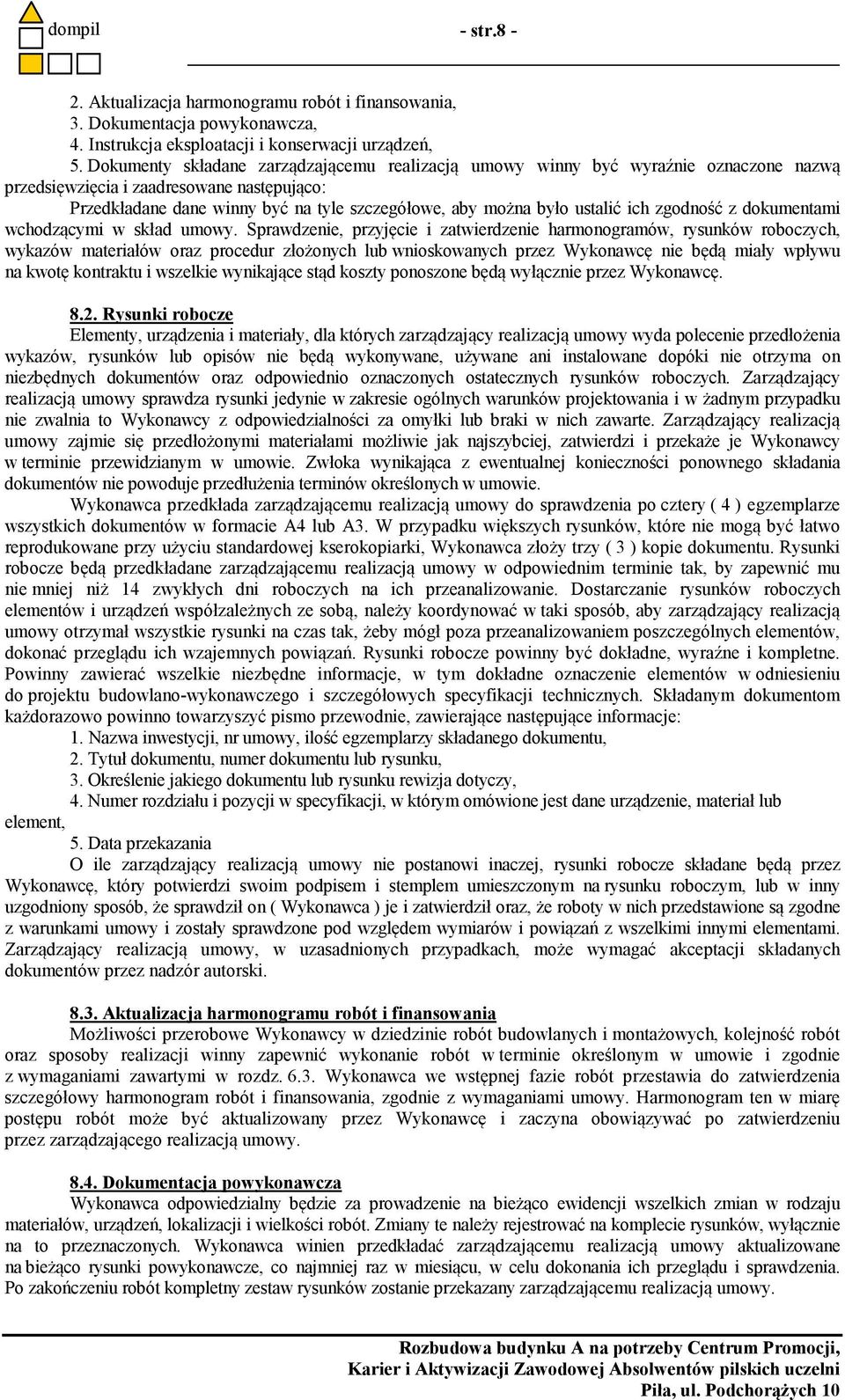 ustalić ich zgodność z dokumentami wchodzącymi w skład umowy.