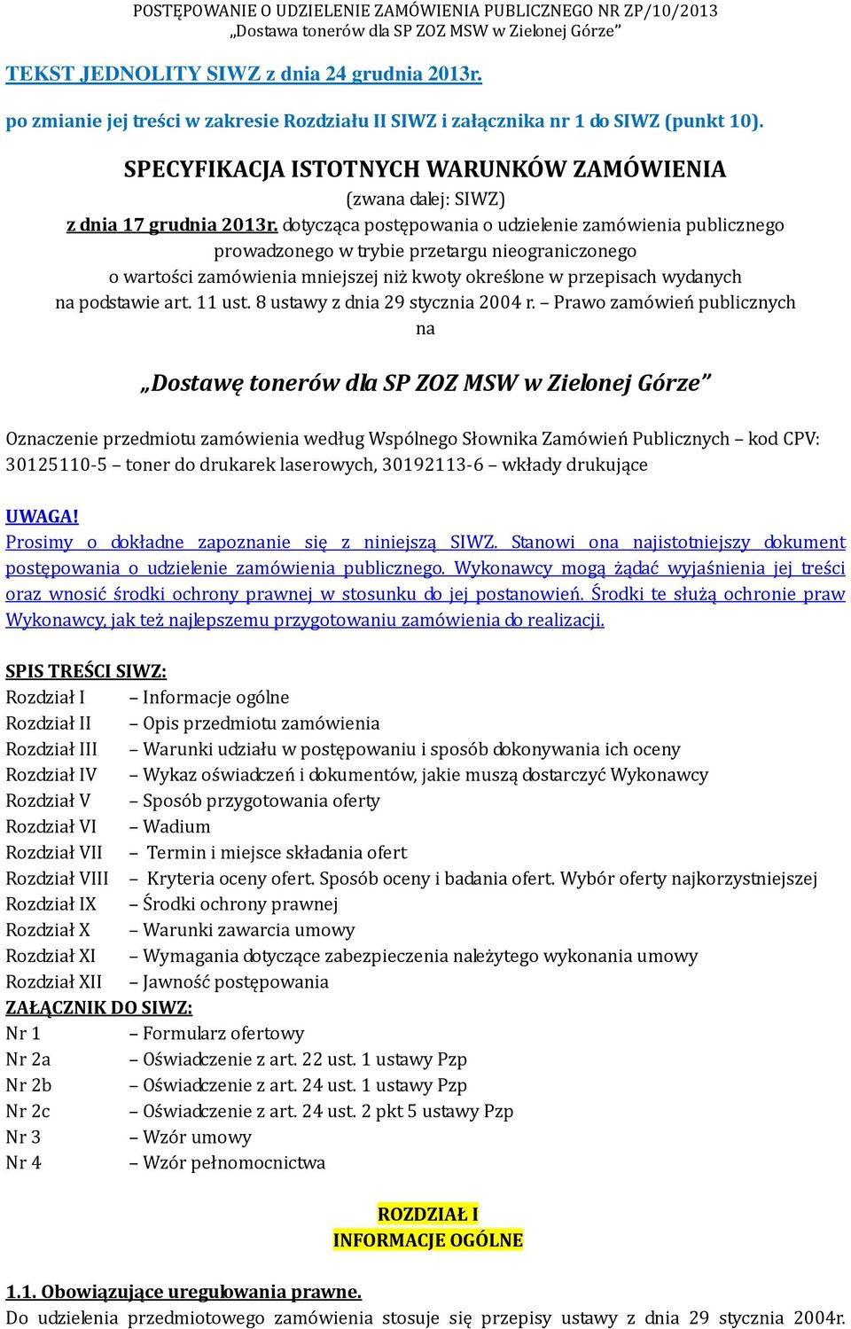 dotycząca postępowania o udzielenie zamówienia publicznego prowadzonego w trybie przetargu nieograniczonego o wartości zamówienia mniejszej niż kwoty określone w przepisach wydanych na podstawie art.
