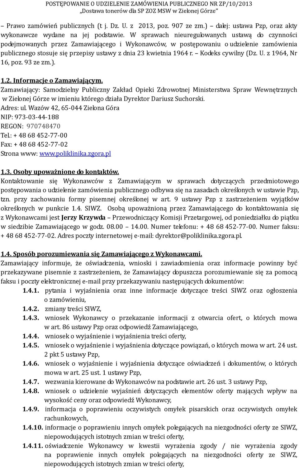 r. Kodeks cywilny (Dz. U. z 1964, Nr 16, poz. 93 ze zm.). 1.2. Informacje o Zamawiającym.