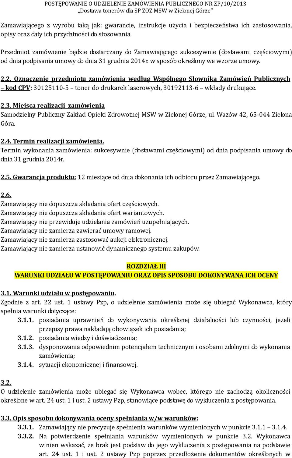 14r. w sposób określony we wzorze umowy. 2.