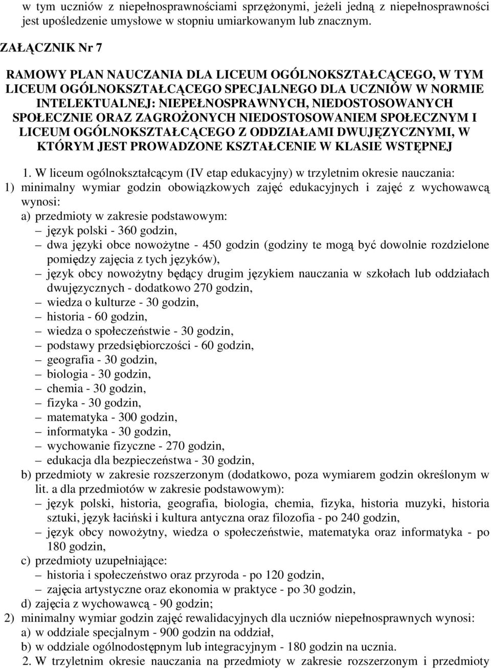 ORAZ ZAGROŻONYCH NIEDOSTOSOWANIEM SPOŁECZNYM I LICEUM OGÓLNOKSZTAŁCĄCEGO Z ODDZIAŁAMI DWUJĘZYCZNYMI, W KTÓRYM JEST PROWADZONE KSZTAŁCENIE W KLASIE WSTĘPNEJ 1.