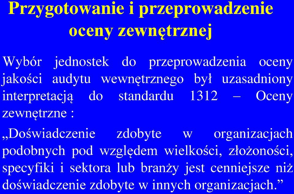 zdobyte w organizacjach podobnych pod względem wielkości, złożoności,
