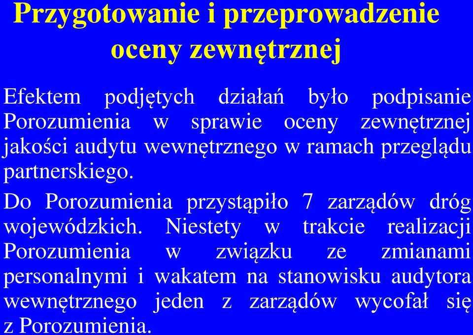 Do Porozumienia przystąpiło 7 zarządów dróg wojewódzkich.