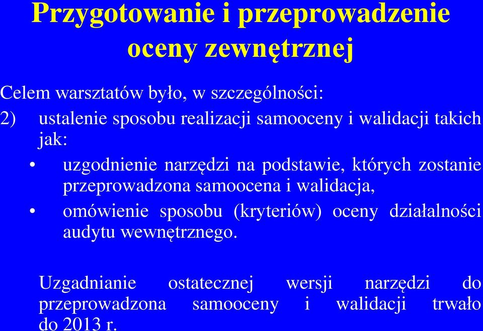 samoocena i walidacja, omówienie sposobu (kryteriów) oceny działalności audytu
