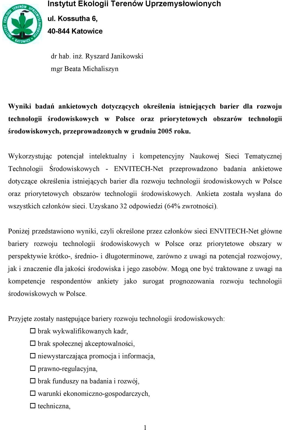 środowiskowych, przeprowadzonych w grudniu 2005 roku.