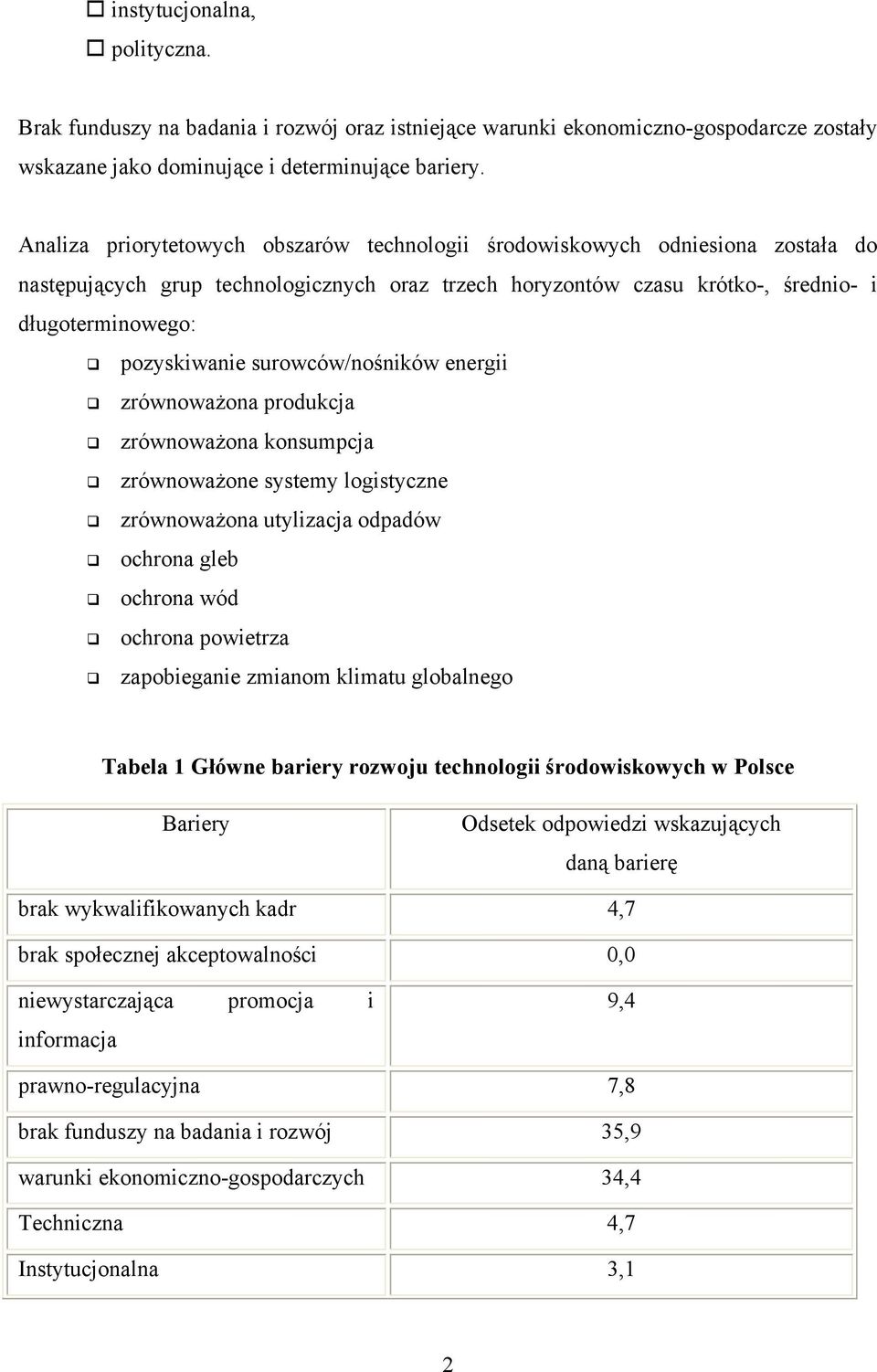 surowców/nośników energii " produkcja " konsumpcja " zrównoważone systemy logistyczne " utylizacja odpadów " ochrona gleb " ochrona wód " ochrona powietrza " zapobieganie zmianom klimatu globalnego