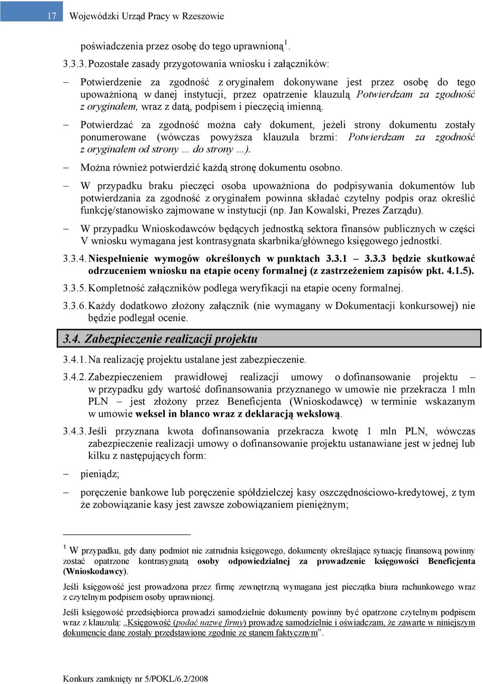 Potwierdzam za zgodność z oryginałem, wraz z datą, podpisem i pieczęcią imienną.