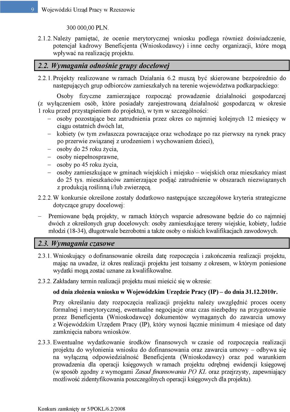 2.2. Wymagania odnośnie grupy docelowej 2.2.1. Projekty realizowane w ramach Działania 6.