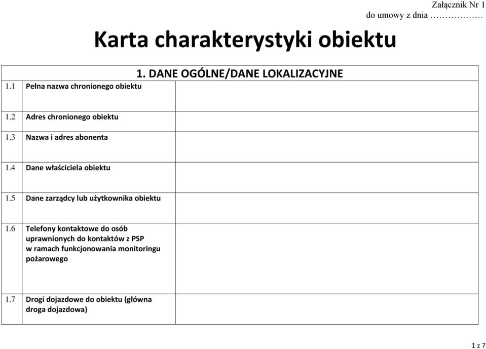 4 Dane właściciela obiektu 1.5 Dane zarządcy lub użytkownika obiektu 1.