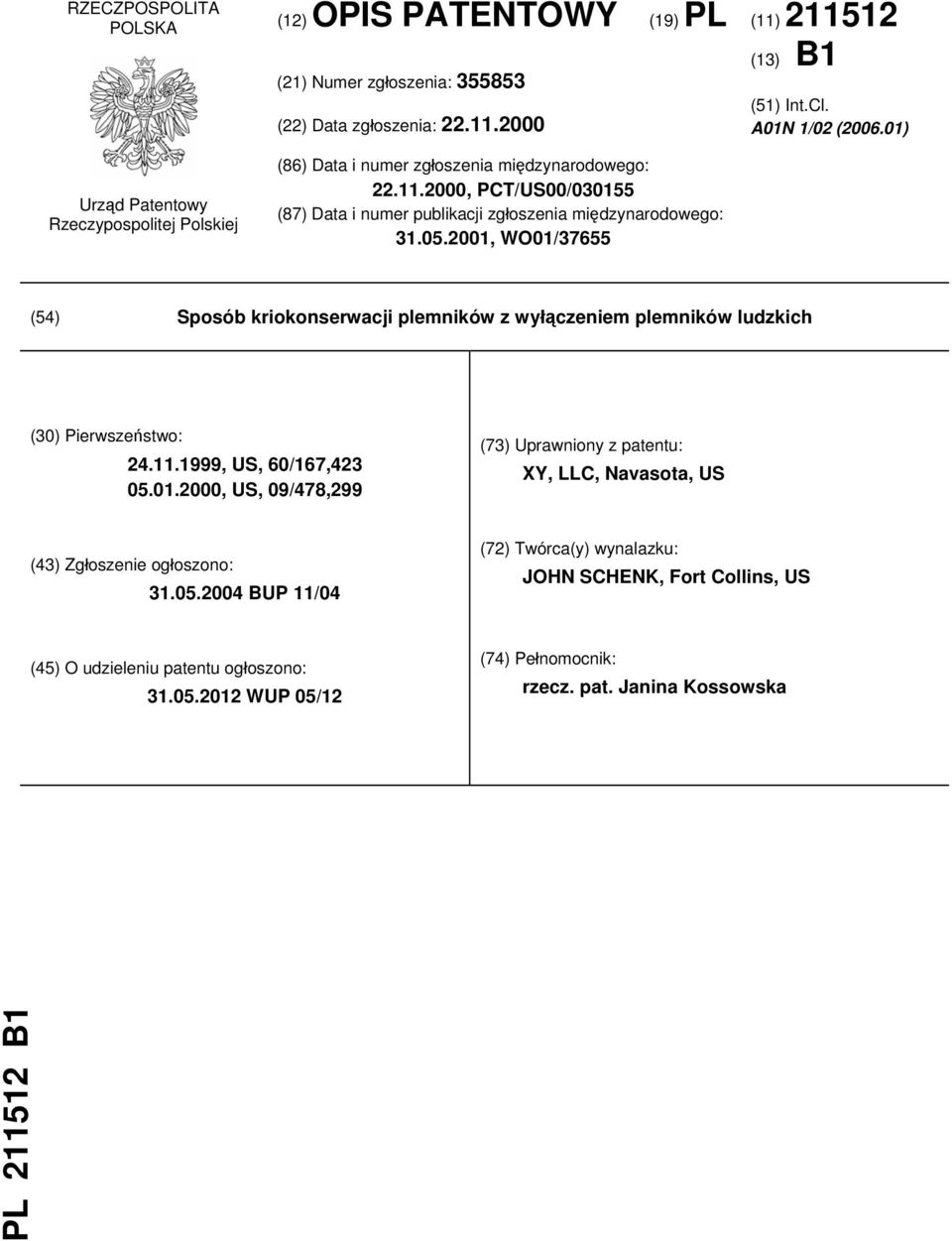 01) (54) Sposób kriokonserwacji plemników z wyłączeniem plemników ludzkich (30) Pierwszeństwo: 24.11.1999, US, 60/167,423 05.01.2000, US, 09/478,299 (73) Uprawniony z patentu: XY, LLC, Navasota, US (43) Zgłoszenie ogłoszono: 31.