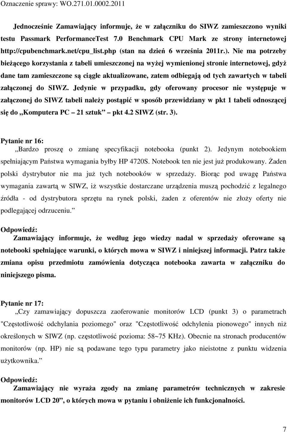 Nie ma potrzeby bieżącego korzystania z tabeli umieszczonej na wyżej wymienionej stronie internetowej, gdyż dane tam zamieszczone są ciągle aktualizowane, zatem odbiegają od tych zawartych w tabeli