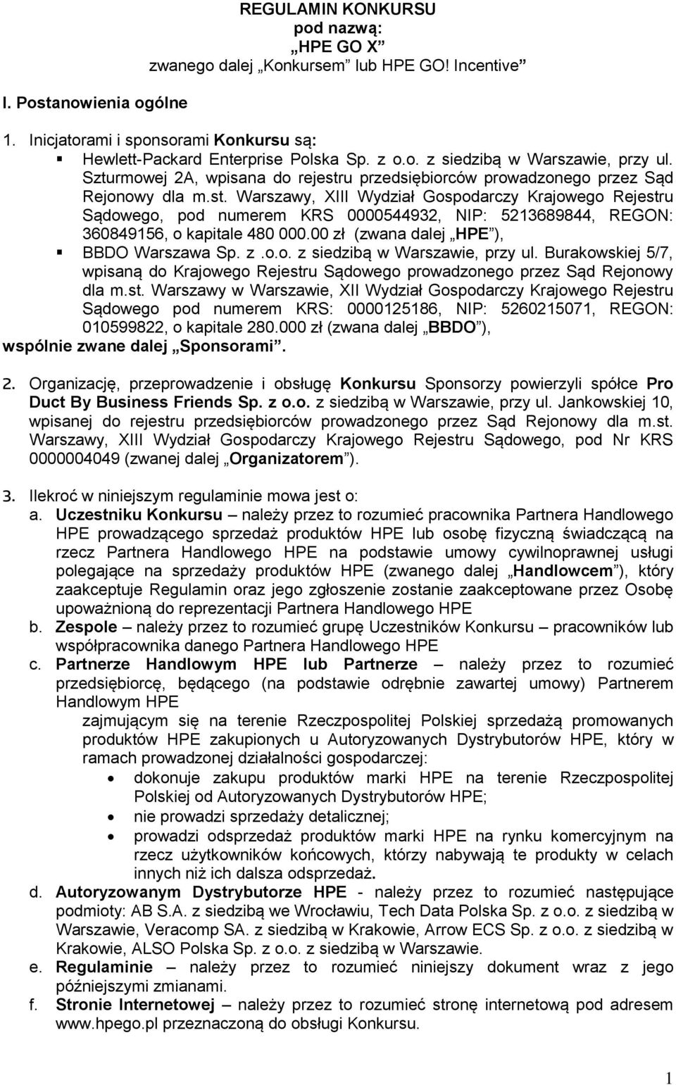 00 zł (zwana dalej HPE ), BBDO Warszawa Sp. z.o.o. z siedzibą w Warszawie, przy ul. Burakowskiej 5/7, wpisaną do Krajowego Rejestr