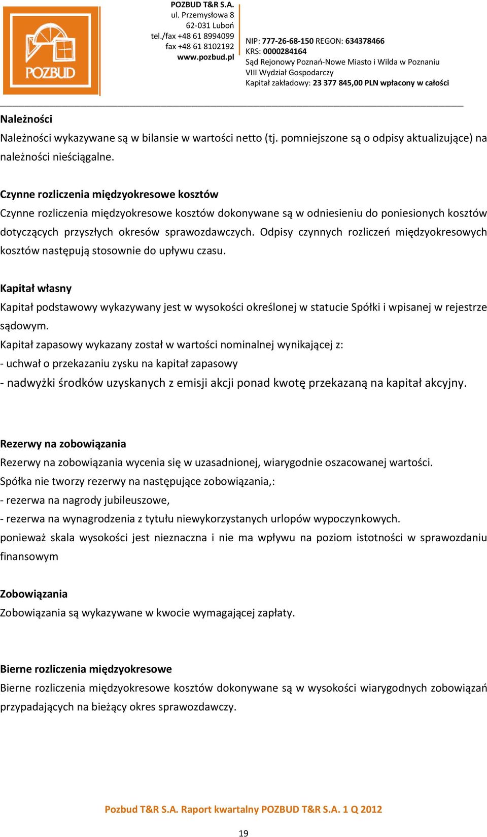 Odpisy czynnych rozliczeń międzyokresowych kosztów następują stosownie do upływu czasu.