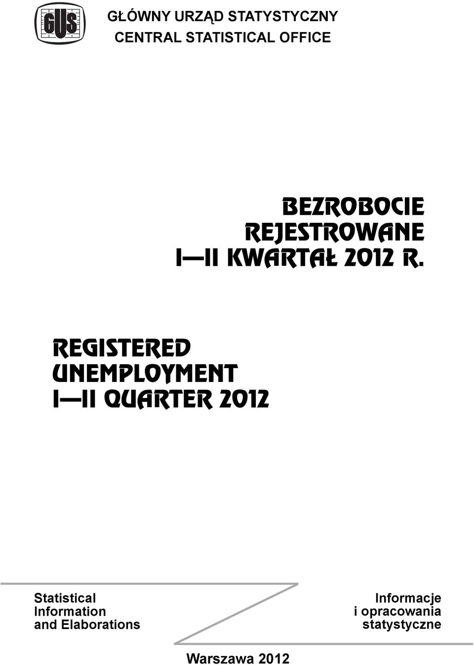 REGISTERED UNEMPLOYMENT I II QUARTER 2012 Statistical