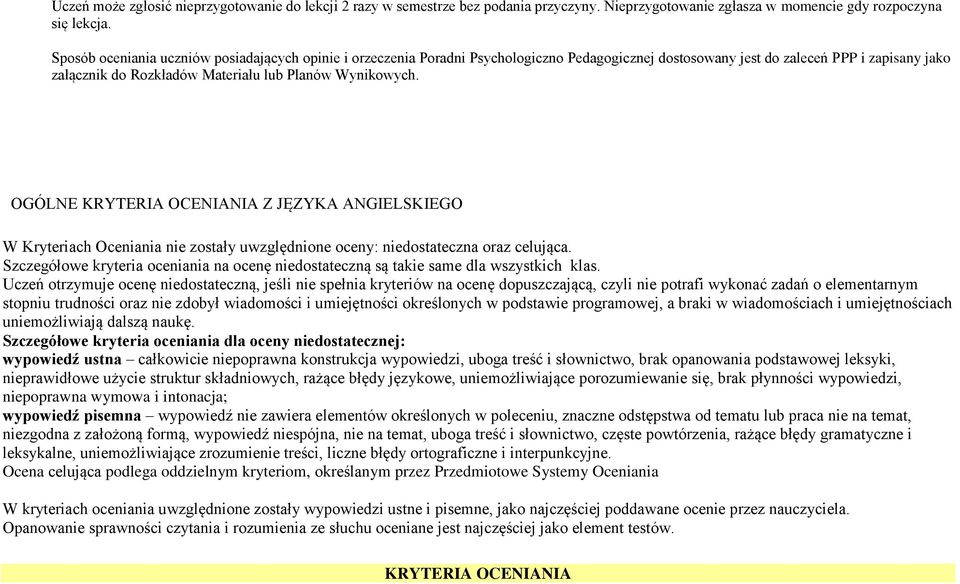 OGÓLNE KRYTERIA OCENIANIA Z JĘZYKA ANGIELSKIEGO W Kryteriach Oceniania nie zostały uwzględnione oceny: niedostateczna oraz celująca.