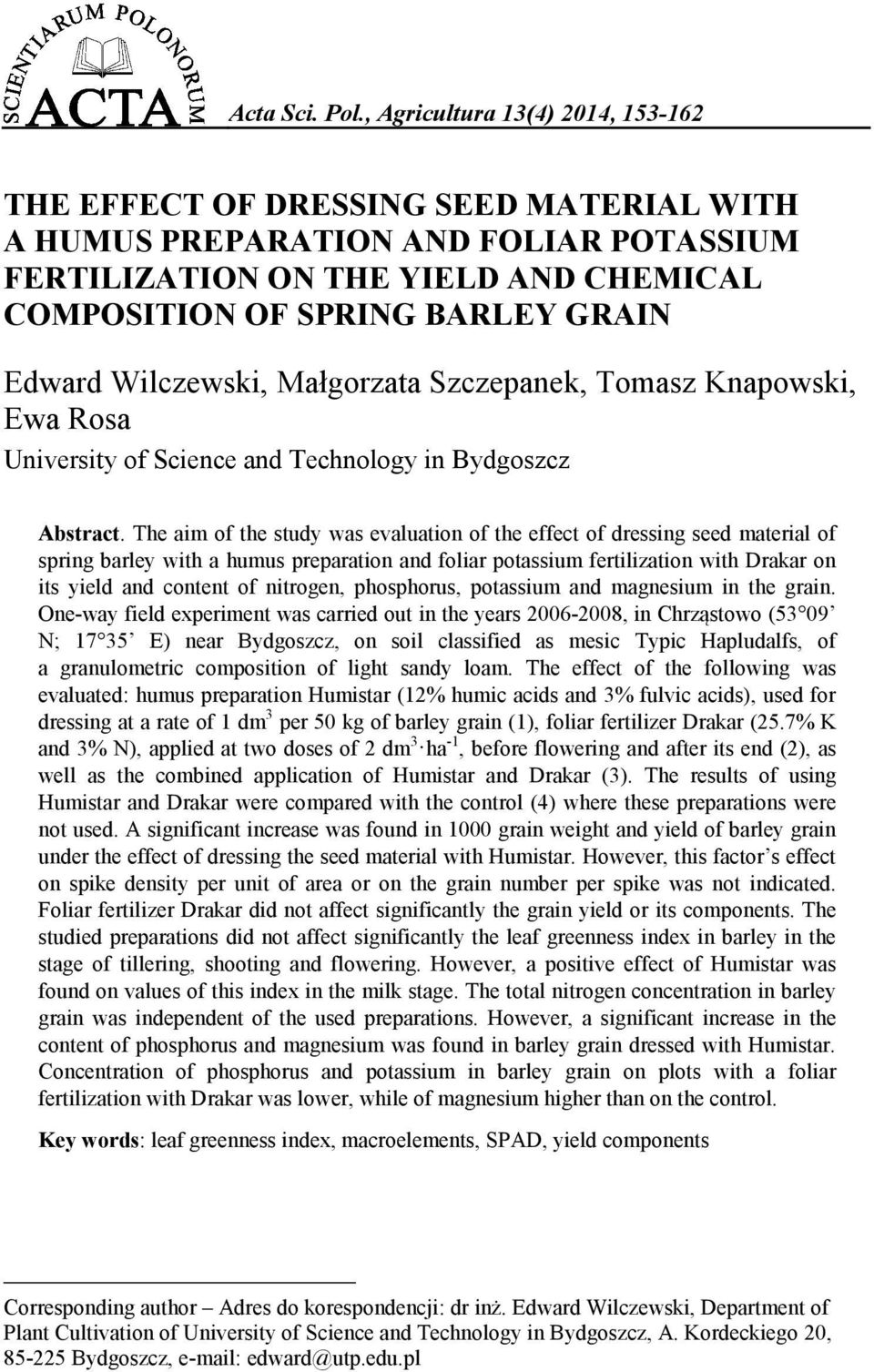 Wilczewski, Małgorzata Szczepanek, Tomasz Knapowski, Ewa Rosa University of Science and Technology in Bydgoszcz 1 Abstract.
