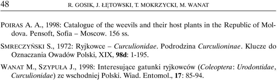 156 ss. SMRECZYŃSKI S., 1972: Ryjkowce Curculionidae. Podrodzina Curculioninae.