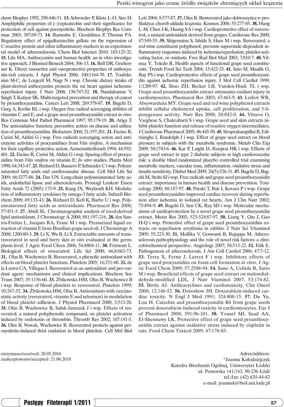 Regulatory effect of epigallocatechin gallate on the expression of C-reactive protein and other inflammatory markers in an experimental model of atherosclerosis. Chem Biol Interact 2010; 183:125-32.
