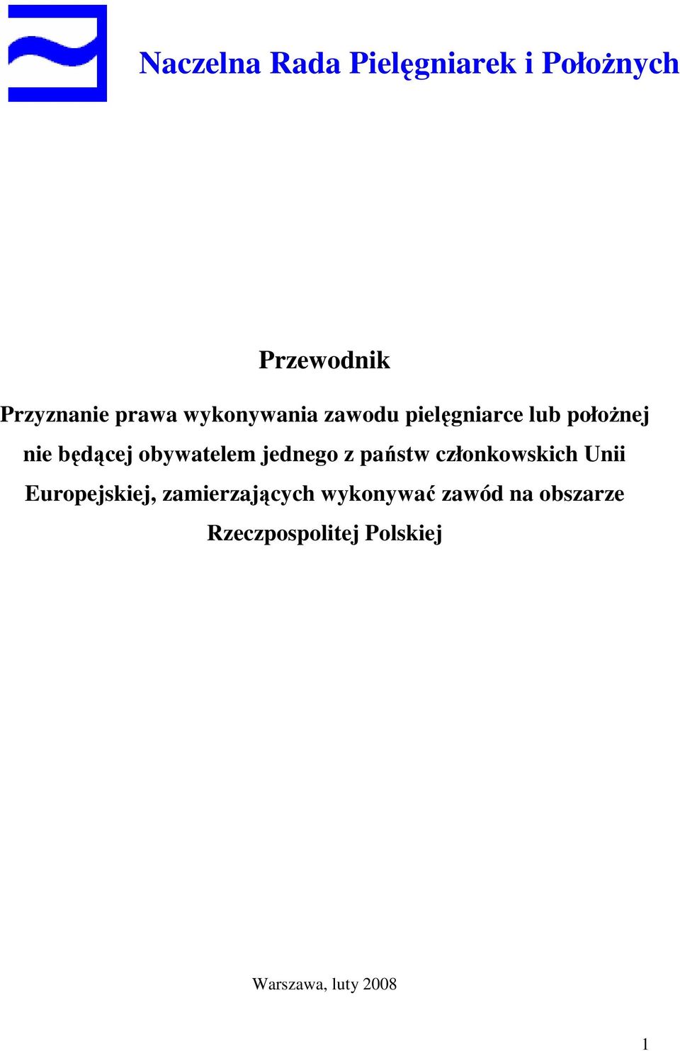 jednego z państw członkowskich Unii Europejskiej, zamierzających