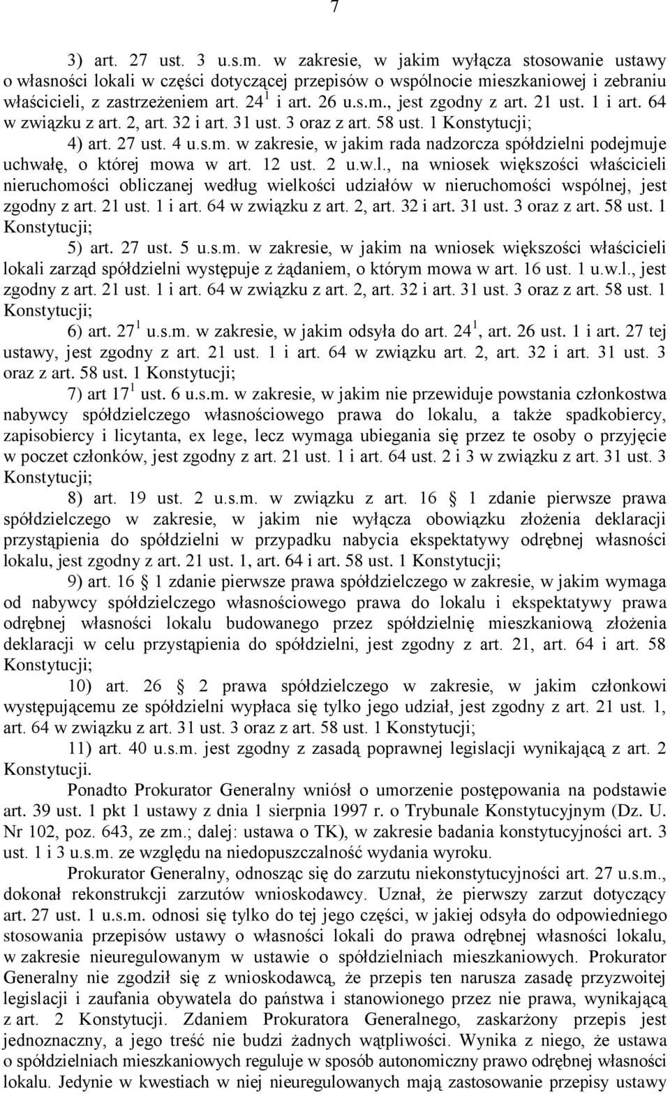 12 ust. 2 u.w.l., na wniosek większości właścicieli nieruchomości obliczanej według wielkości udziałów w nieruchomości wspólnej, jest zgodny z art. 21 ust. 1 i art. 64 w związku z art. 2, art.