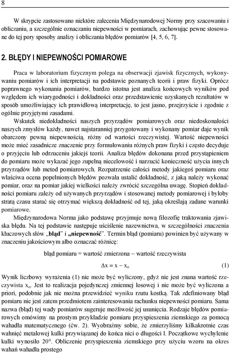 pomarów, bardzo stota jest aalza końcowych wyków pod względem ch warygodośc dokładośc oraz przedstawee uzyskaych rezultatów w sposób umożlwający ch prawdłową terpretację, to jest jaso, przejrzyśce