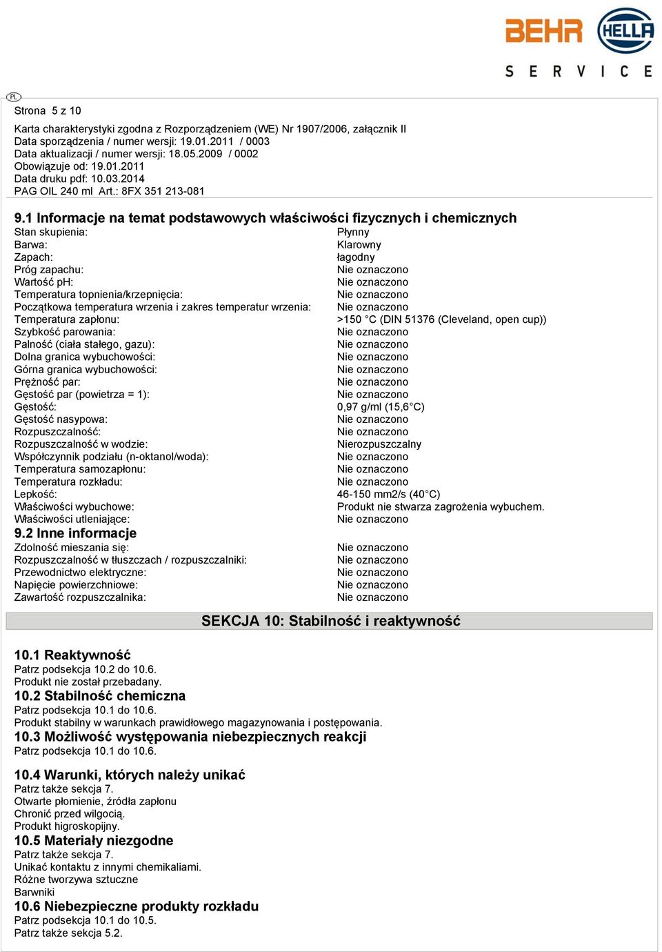 zakres temperatur wrzenia: Temperatura zapłonu: Szybkość parowania: Palność (ciała stałego, gazu): Dolna granica wybuchowości: Górna granica wybuchowości: Prężność par: Gęstość par (powietrza = 1):