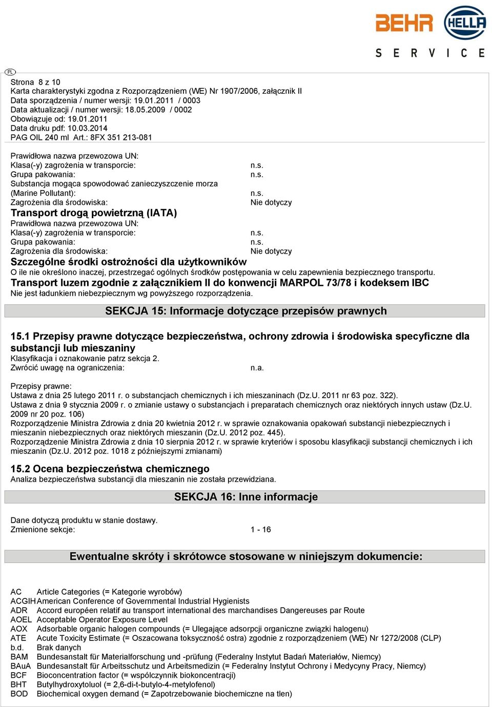 dla użytkowników O ile nie określono inaczej, przestrzegać ogólnych środków postępowania w celu zapewnienia bezpiecznego transportu.