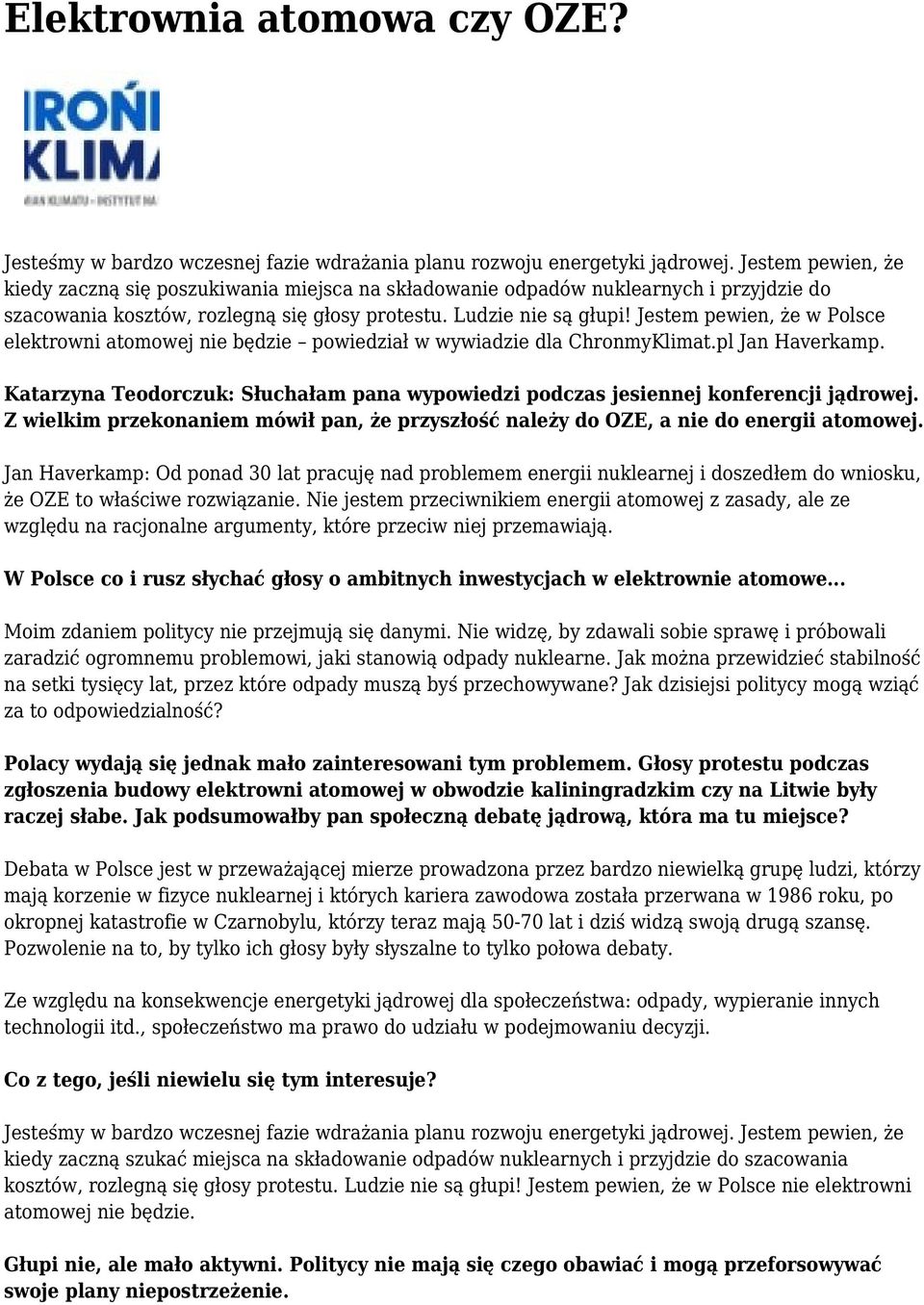 Jestem pewien, że w Polsce elektrowni atomowej nie będzie powiedział w wywiadzie dla ChronmyKlimat.pl Jan Haverkamp.