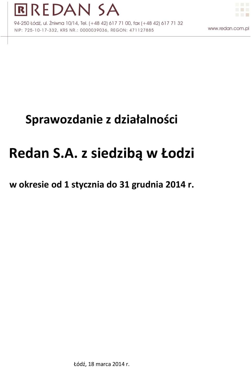 z siedzibą w Łodzi w okresie od