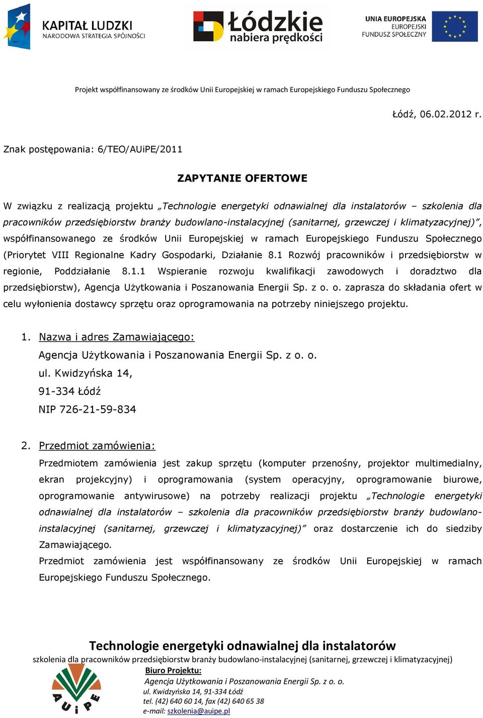 klimatyzacyjnej), współfinansowanego ze środków Unii Europejskiej w ramach Europejskiego Funduszu Społecznego (Priorytet VIII Regionalne Kadry Gospodarki, Działanie 8.