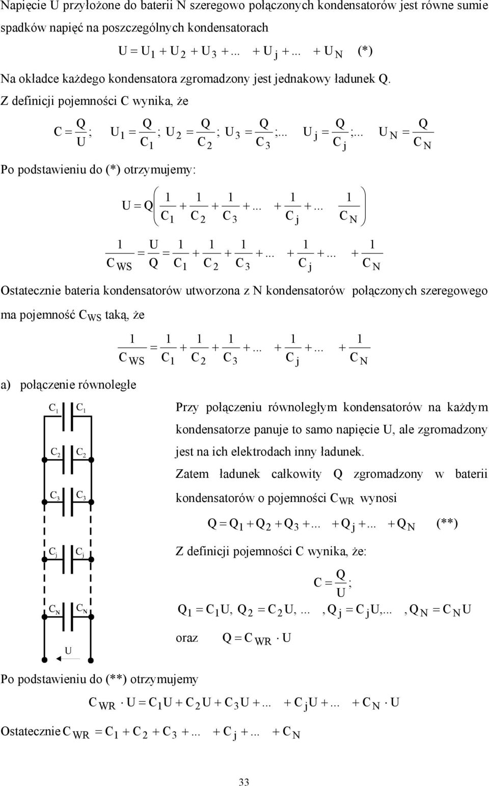 Z definici poemności wynik że ; ; ; ; ; Po podstwieniu do (*) otzymuemy: Osttecznie tei kondenstoów utwozon z kondenstoów połączonych szeegowego m poemność