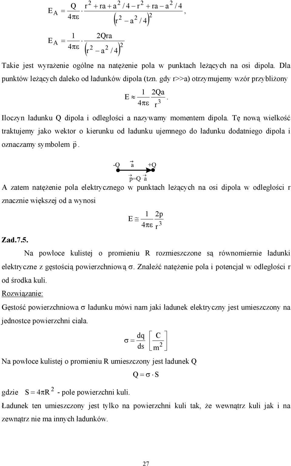 ztem ntężenie pol elektycznego w punktch leżących n osi dipol w odległości zncznie większe od wynosi Zd.7.5.