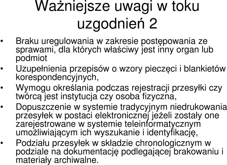 Dopuszczenie w systemie tradycyjnym niedrukowania przesyłek w postaci elektronicznej jeżeli zostały one zarejestrowane w systemie teleinformatycznym