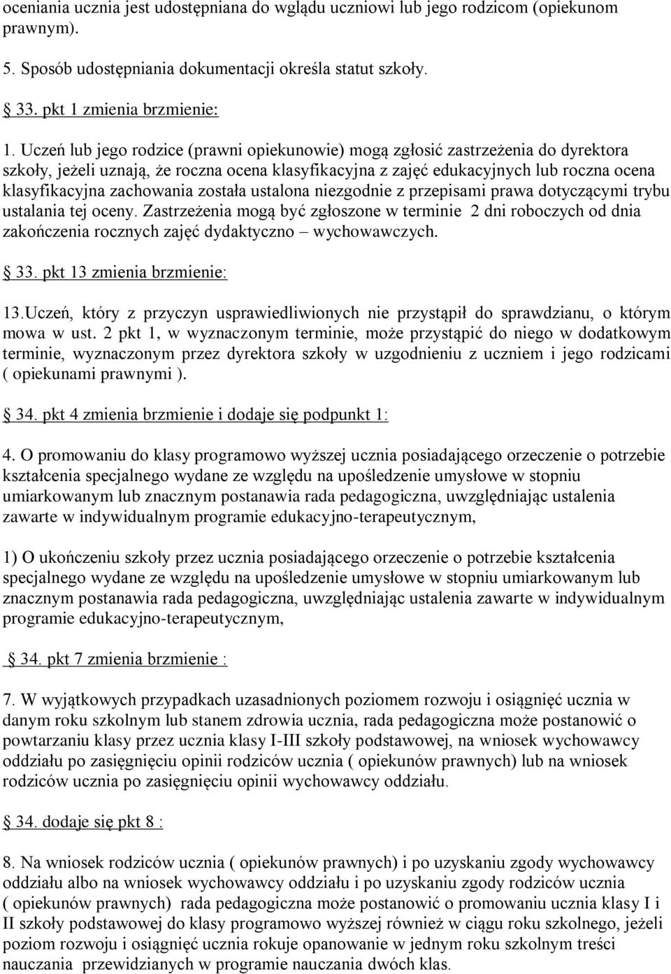 zachowania została ustalona niezgodnie z przepisami prawa dotyczącymi trybu ustalania tej oceny.