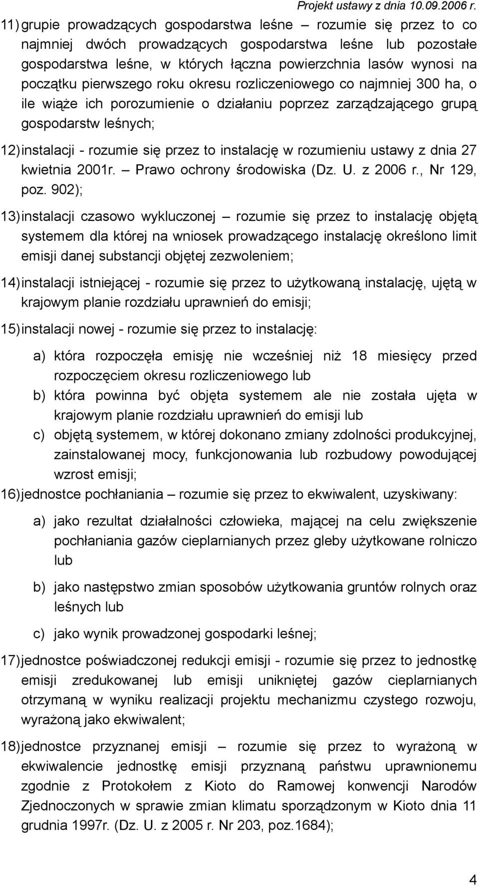 instalację w rozumieniu ustawy z dnia 27 kwietnia 2001r. Prawo ochrony środowiska (Dz. U. z 2006 r., Nr 129, poz.